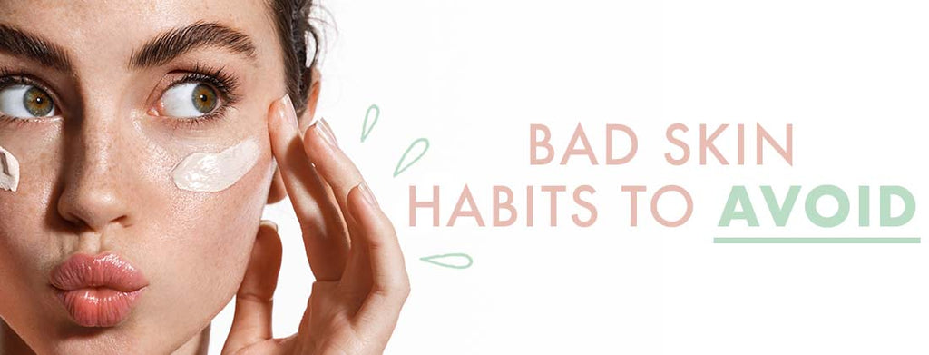 Bad Skincare Habits to Avoid